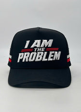 I AM THE PROBLEM TRUCKER CAP