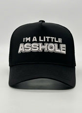 I'M A LITTLE ASSHOLE TRUCKER CAP