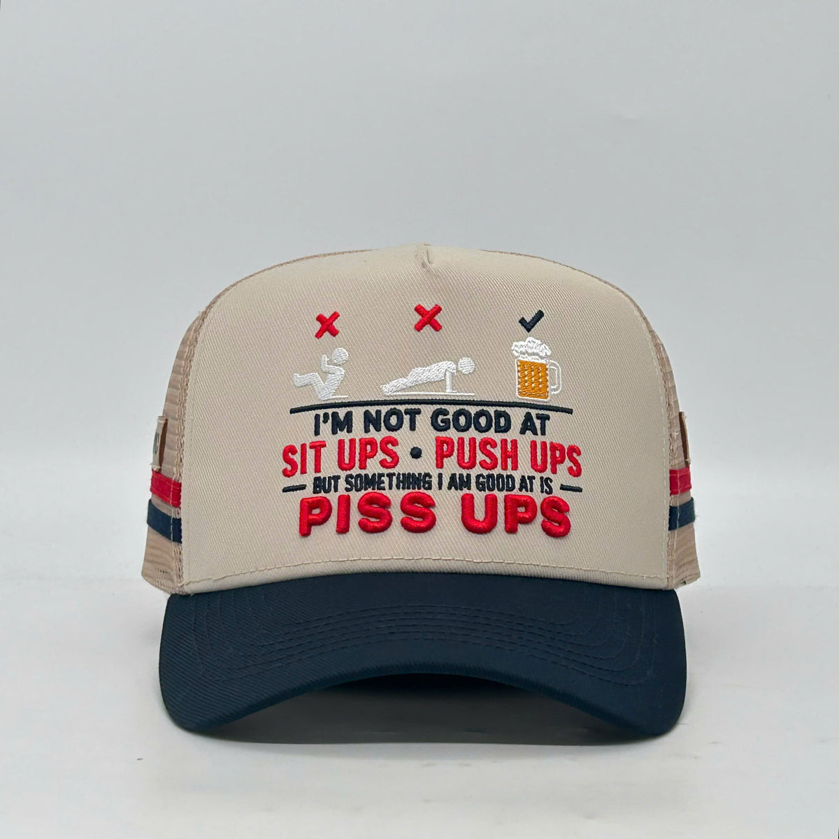 I'M NOT GOOD AT SIT UPS OR PUSH UPS BUT.....  TRUCKER CAP