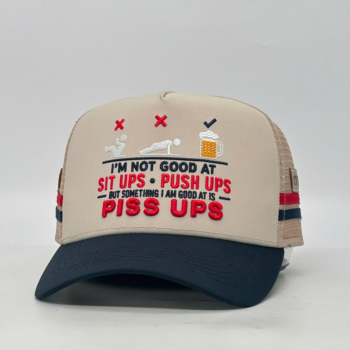 I'M NOT GOOD AT SIT UPS OR PUSH UPS BUT.....  TRUCKER CAP