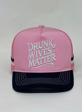 DRUNK WIVES MATTER TRUCKER CAP
