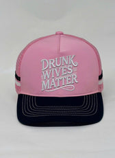 DRUNK WIVES MATTER TRUCKER CAP
