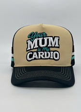 YOUR MUM IS MY CARDIO TRUCKER CAP