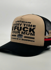 I'M FAT BECAUSE TRUCKER CAP