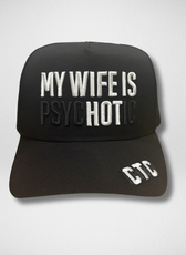 MY WIFE IS psycHOTic TRUCKER CAP