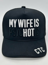 MY WIFE IS psycHOTic TRUCKER CAP
